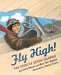 Fly High The Story Of Bessie Coleman