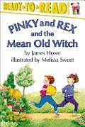 Pinky and Rex and the Mean Old Witch: Ready-To-Read Level 3