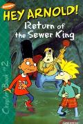 Hey Arnold! Chapter Books #02: Return of the Sewer King