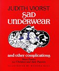 Sad Underwear & Other Complications More Poems For Children & Their Parents