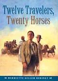 Twelve Travelers Twenty Horses