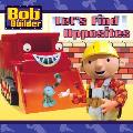 Bob The Builder Lets Find Opposites