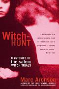 Witch Hunt Mysteries of the Salem Witch Trials