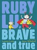 Ruby Lu Brave & True