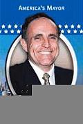Rudolph W Giuliani Americas Mayor