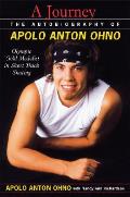 Journey The Autobiography Of Apolo Anton Ohno