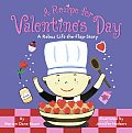 Recipe for Valentines Day A Rebus Lift The Flap Story