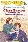Clara Barton Spirit of the American Red Cross