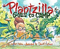 Plantzilla Goes To Camp