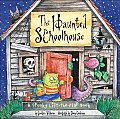 Haunted Schoolhouse A Spooky Lift The Flap Book