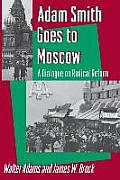 Adam Smith Goes to Moscow: A Dialogue on Radical Reform