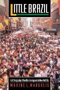 Little Brazil: An Ethnography of Brazilian Immigrants in New York City