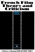 French Film Theory and Criticism, Volume 1: A History/Anthology, 1907-1939. Volume 1: 1907-1929