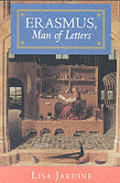 Erasmus Man Of Letters The Constructi
