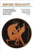 Before Sexuality The Construction of Erotic Experience in the Ancient Greek World