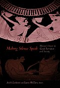 Making Silence Speak: Women's Voices in Greek Literature and Society