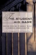 The Student Aid Game: Meeting Need and Rewarding Talent in American Higher Education