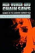 Men Women & Chain Saws Gender in the Modern Horror Film