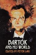 Bartok & His World