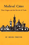Medieval Cities Their Origins & the Revival of Trade