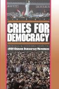 Cries for Democracy Writings & Speeches from the 1989 Chinese Democracy Movement