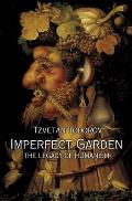 Imperfect Garden The Legacy Of Humanism