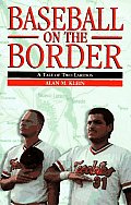 Baseball On The Border A Tale Of Two Lar
