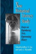 New Historical Literary Study Essays on Reproducing Texts Representing History