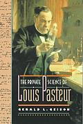 Private Science Of Louis Pasteur