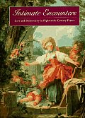 Intimate Encounters Love & Domesticity in Eighteenth Century France