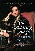 Aspiring Adept Robert Boyle & His Alchemical Quest
