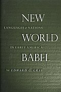 New World Babel Languages & Nations in Early America