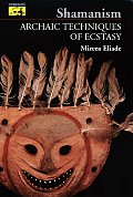Shamanism Archaic Techniques Of Ecstasy
