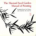 Mustard Seed Garden Manual of Painting A Facsimile of the 1887 1888 Shanghai Edition