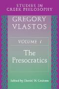 Studies in Greek Philosophy Volume I The Presocratics