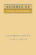 Science as Social Knowledge Values & Objectivity in Scientific Inquiry