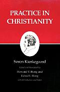 Practice in Christianity Kierkegaards Wrirings XX