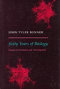 Sixty Years Of Biology Essays On Evolution & Development