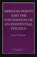 Merleau Ponty & The Foundation Of An Exi