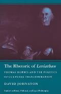 The Rhetoric of Leviathan: Thomas Hobbes and the Politics of Cultural Transformation