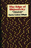 Edge of Objectivity An Essay in the History of Scientific Ideas