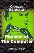 Charles Babbage Pioneer Of The Compute