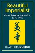 Beautiful Imperialist: China Perceives America, 1972-1990