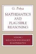 Mathematics & Plausible Reasoning Volume 1 Induction & Analogy in Mathematics