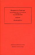 Prospects in Topology (Am-138): Proceedings of a Conference in Honor of William Browder. (Am-138)