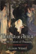 Teresa of Avila & the Rhetoric of Femininity