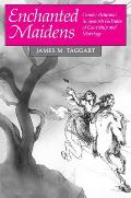 Enchanted Maidens Gender Relations in Spanish Folktales of Courtship & Marriage