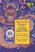 Fire in the Dragon and Other Psychoanalytic Essays on Folklore