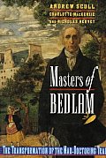 Masters Of Bedlam The Transformation Of