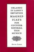 Orlando Di Lassos Imitation Magnificats For Counter Reformation Munich